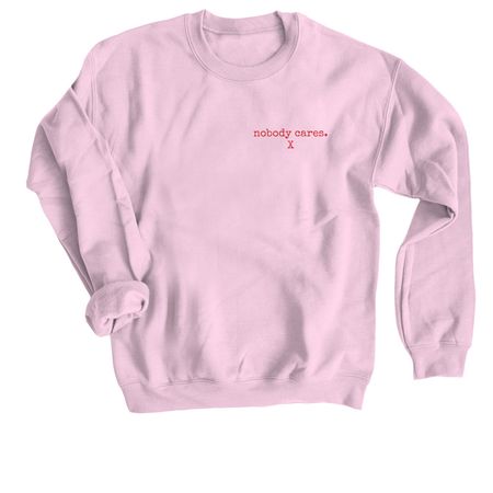 nobody cares.?, a Light Pink Crewneck Sweatshirt