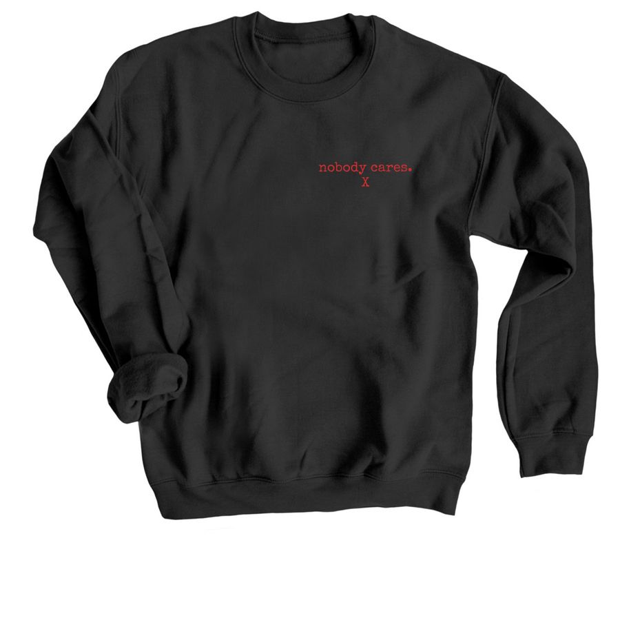 nobody cares.?, a Black Crewneck Sweatshirt