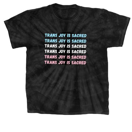 Trans Joy is Sacred, a Black Classic Tie Dye Tee