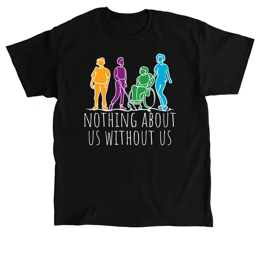 Nothing About Us Without Us, a Black Classic Unisex Tee