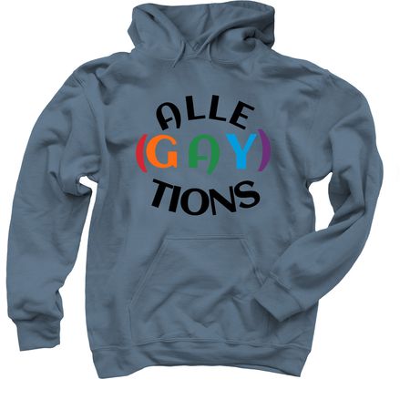 Alle-gay-tions, a Indigo Pullover Hoodie