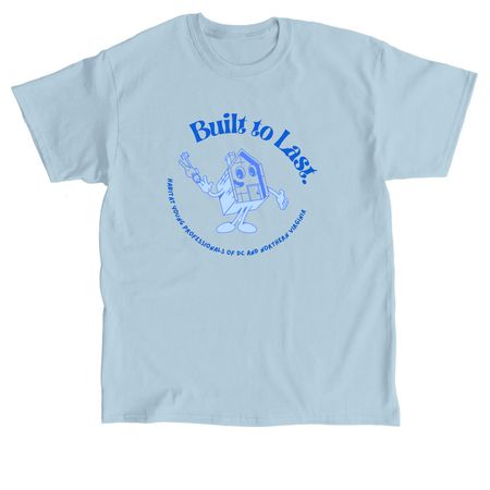Built to Last, a Light Blue Classic Unisex Tee