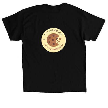 C is for Cookie T-Shirt, a Black Classic Unisex Tee