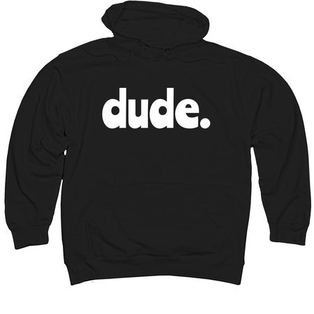 Dude., a Black Midweight Pullover Hoodie