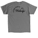 Home birth midwife (Black letters)&nbsp;, a Charcoal Classic Unisex Tee (back-view)