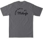 Home birth midwife (Black letters)&nbsp;, a Charcoal Tall Classic Unisex Tee (back-view)