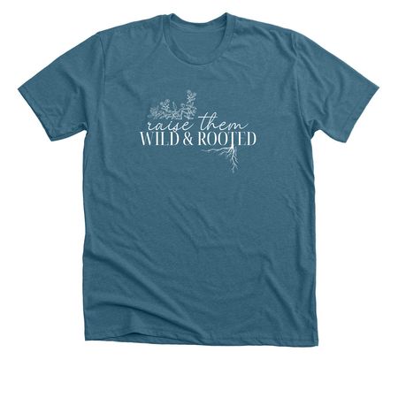 Raise Them Wild & Rooted, a Heather Deep Teal Premium Unisex Tee