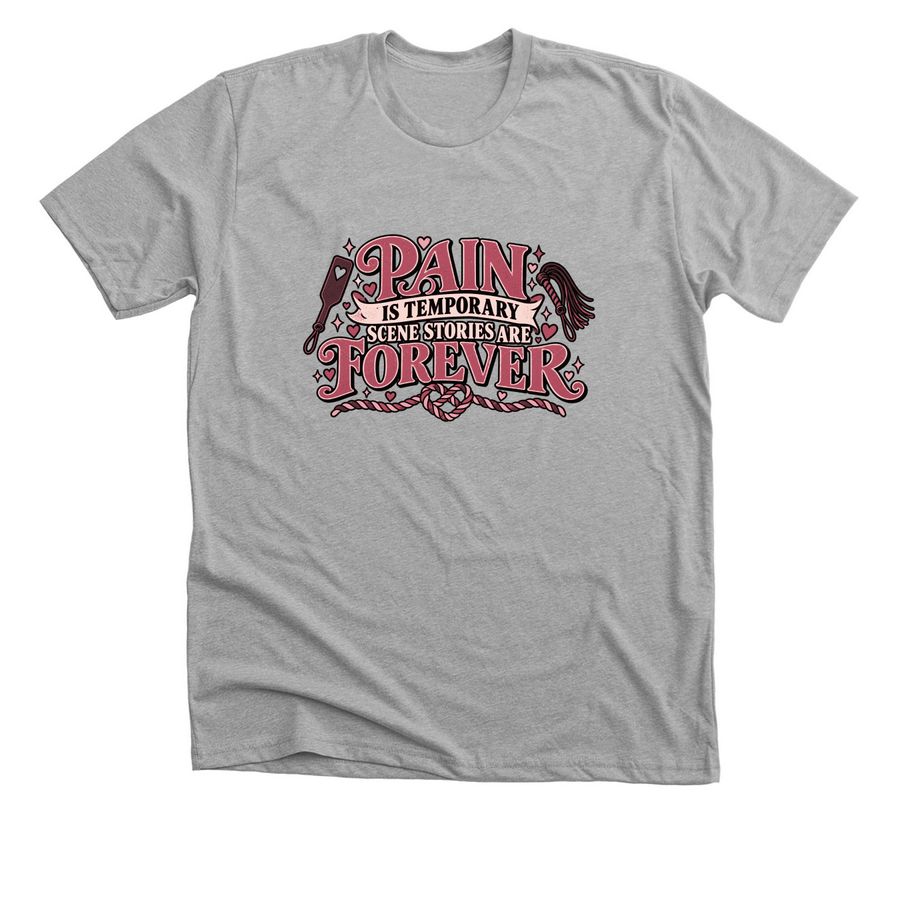 Pain is temporary. Scene stories are forever., a Athletic Heather Premium Unisex Tee