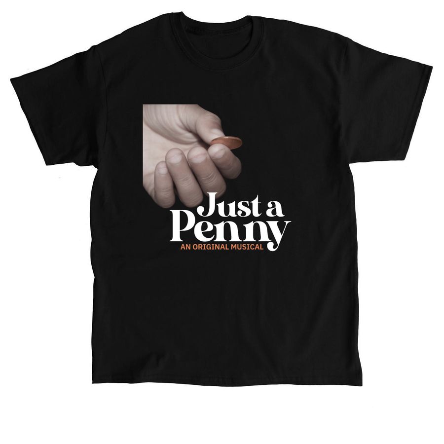 Just A Penny Poster Shirts, a Black Classic Unisex Tee