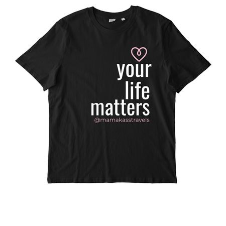 Your Life Matters - expanded with youth sizes, a Black Stanley/Stella Unisex Creator 2.0 Tee