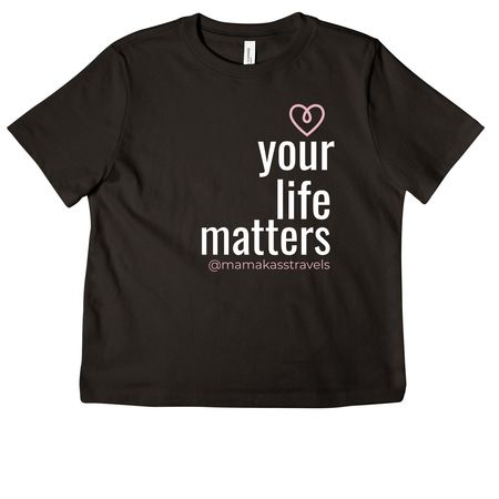 Your Life Matters - expanded with youth sizes, a Black Women's Heavyweight Tee