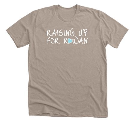 RAISING UP for ROWAN HEART, a Heather Stone Premium Unisex Tee