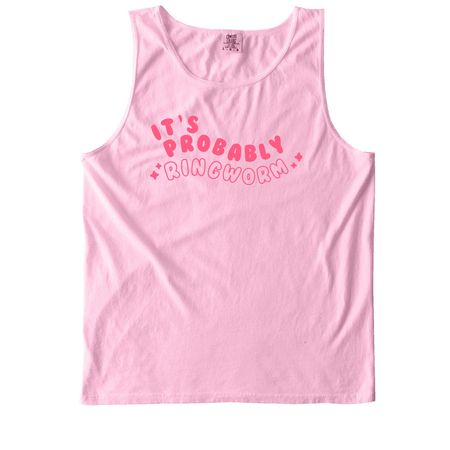 It's Probably Ringworm, a Blossom Comfort Colors Tank Top