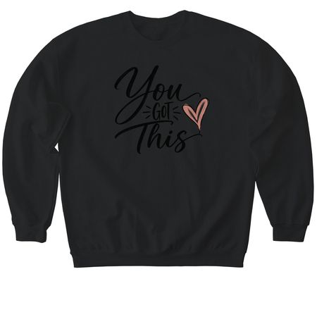You got this&nbsp;, a Black Softstyle Crewneck Sweatshirt