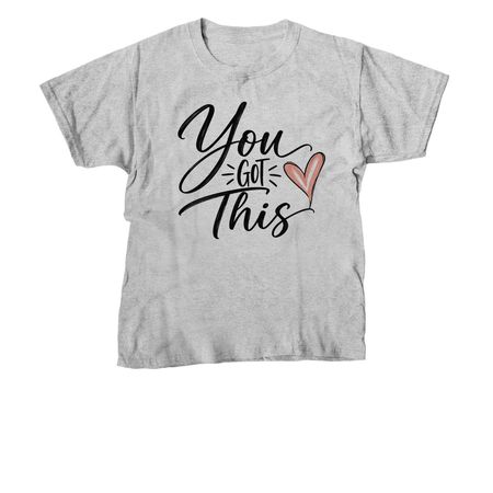 You got this&nbsp;, a Sport Grey Youth Unisex Tee