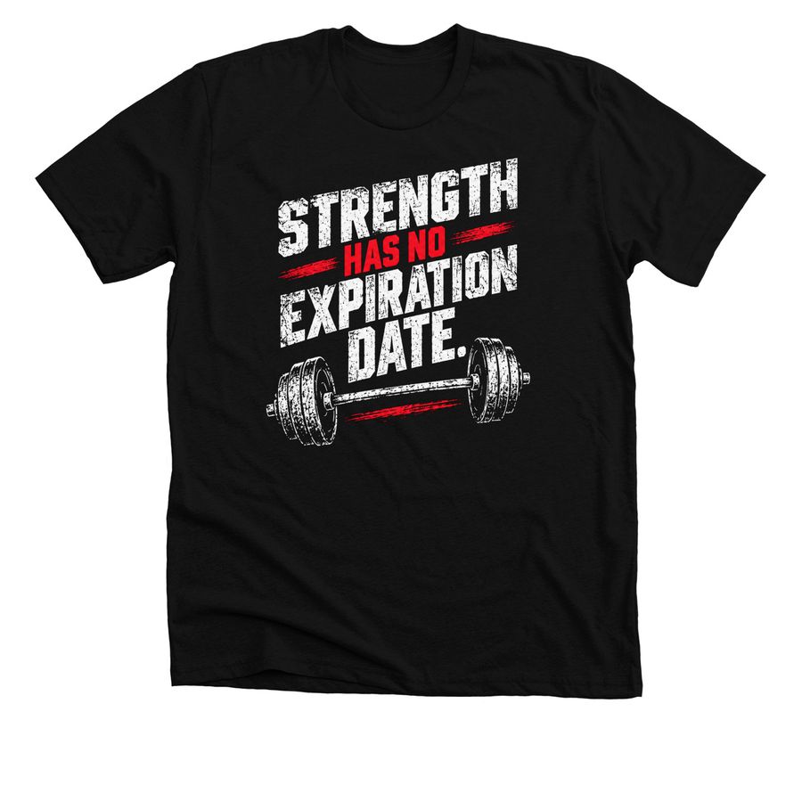 Strength Has No Expiration Date, a Solid Black Blend Premium Unisex Tee