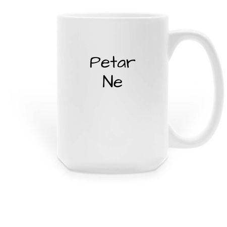 Petar Ne Coffe Mug, a White Large Coffee Mug