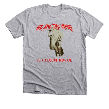 Be a decent human, a Athletic Heather Premium Unisex Tee