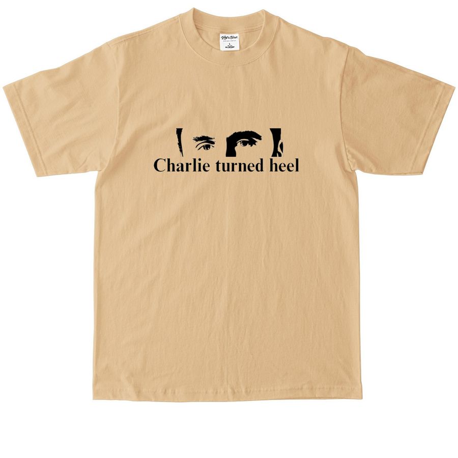 Charlie Turned Heel, a Khaki Max Heavyweight Tee
