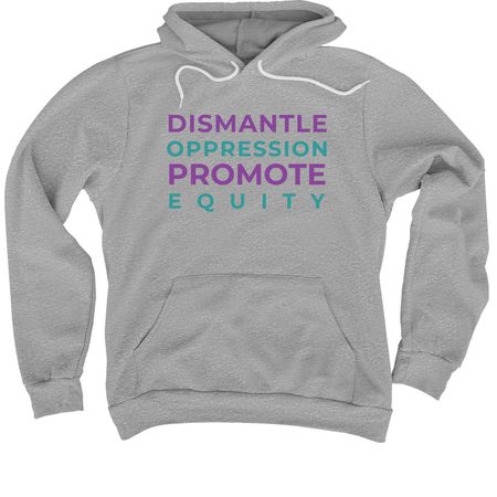 Dismantle Oppression Promote Equity Merch, a Athletic Heather Premium Pullover Hoodie