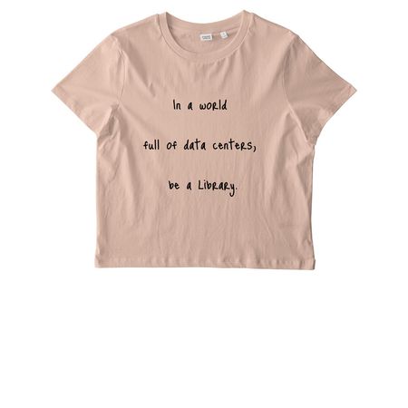 In a world full of data centers, be a library?, a Fresh Peach Stanley/Stella Women?s Stella Muser Tee
