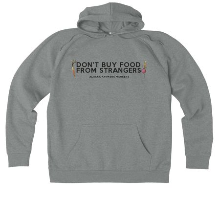 Don't Buy Food From Strangers x2, a Aluminum Grey Heather Allmade Organic CVC Pullover Hoodie