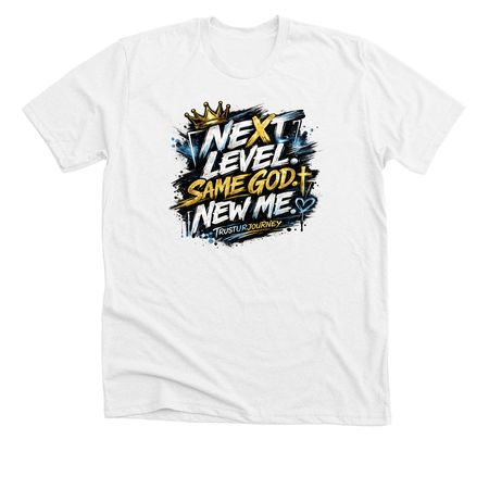 NEXT LEVEL. SAME GOD. NEW ME, a Solid White Blend Premium Unisex Tee