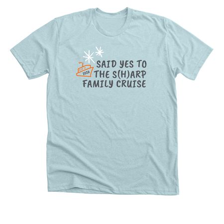 SHarp Family Cruise Shirts, a Heather Ice Blue Premium Unisex Tee