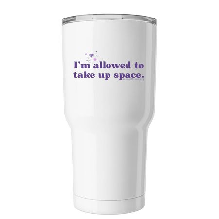 Take Up Space - 30 oz. Tumbler, a White Insulated Tumbler