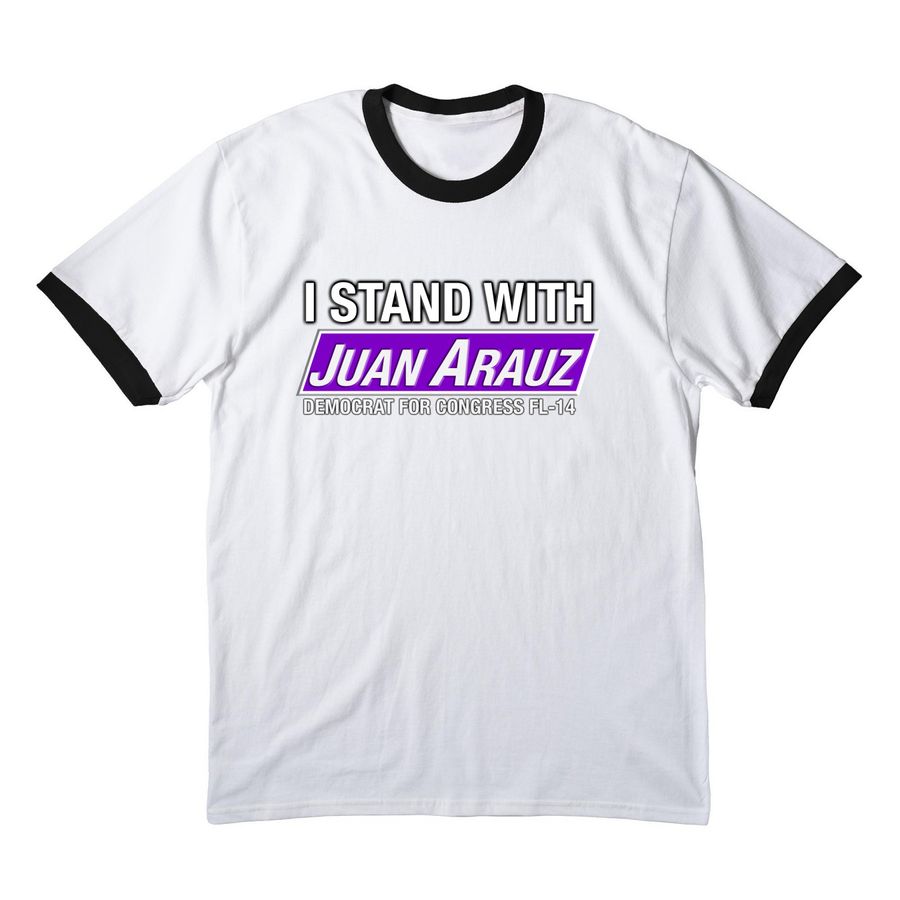 I STAND WITH JUAN ARAUZ - 1st Edition, a White/ Jet Black Cotton Ringer Tee