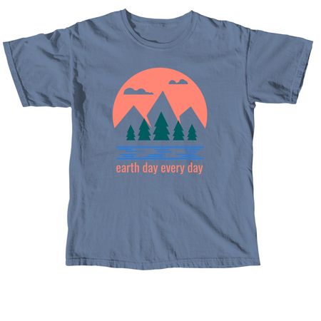 earth day every day, a Blue Jean Comfort Colors Unisex Tee