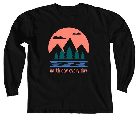 earth day every day, a Black Comfort Colors Long Sleeve Tee