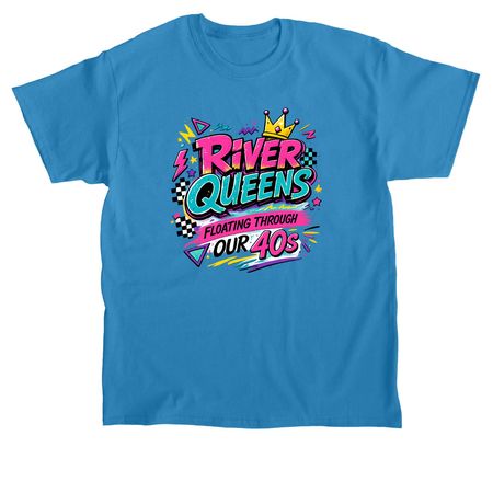 RIVER QUEENS 40'S - Cougar Puberty w/ dates, a Sapphire Classic Unisex Tee