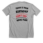Have fun Happy Birthday&nbsp;, a Athletic Heather Premium Unisex Tee (back-view)