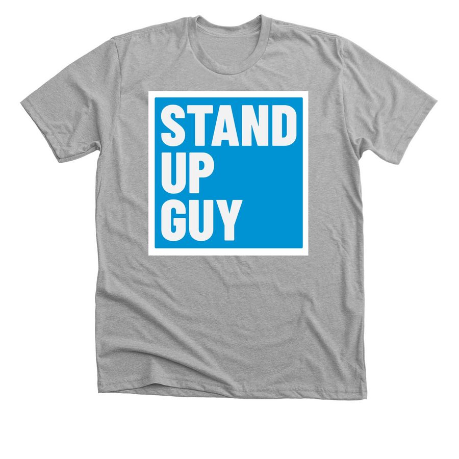 Stand Up Guy, a Athletic Heather Premium Unisex Tee