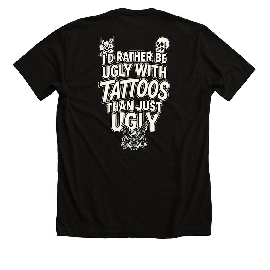 Ugly But Tattooed, a Solid Black Blend Premium Unisex Tee (back-view)