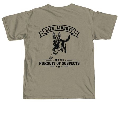 Life, Liberty and the Pursuit of Suspects&nbsp;, a Sandstone Comfort Colors Unisex Tee