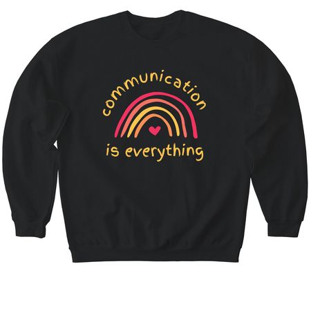 Communication is Everything, a Black Softstyle Crewneck Sweatshirt