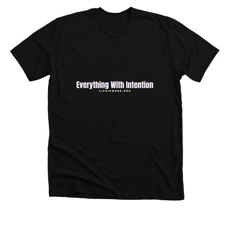 Everything With Intention&nbsp;, a Solid Black Blend Premium Unisex Tee
