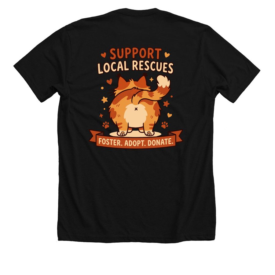 Support Local Rescues Tee ? Sunshine Farm Cat, a Solid Black Blend Premium Unisex Tee (back-view)