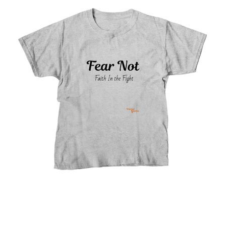 Fear Not, a Sport Grey Youth Unisex Tee