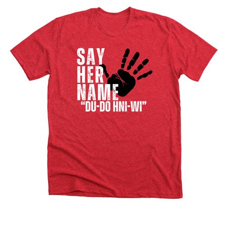Say Her Name, a Heather Red Premium Unisex Tee