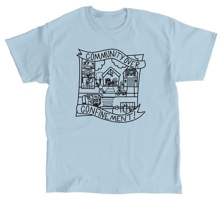 Community Over Confinement, a Light Blue Classic Unisex Tee