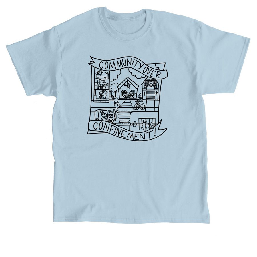 Community Over Confinement, a Light Blue Classic Unisex Tee