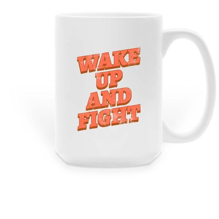 "Wake up, FIGHT!" big mug, a White Large Coffee Mug