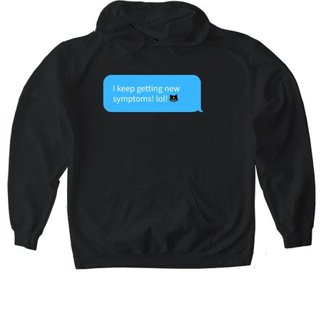 new symptoms! lol!, a Black Gildan Softstyle Pullover Hoodie