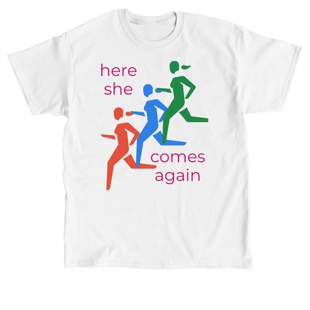 here she comes again, a White Classic Unisex Tee