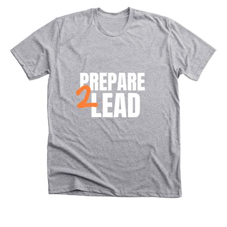 "Prepare 2 Lead: ICU Leadership Initiative", a Athletic Heather Premium Unisex Tee