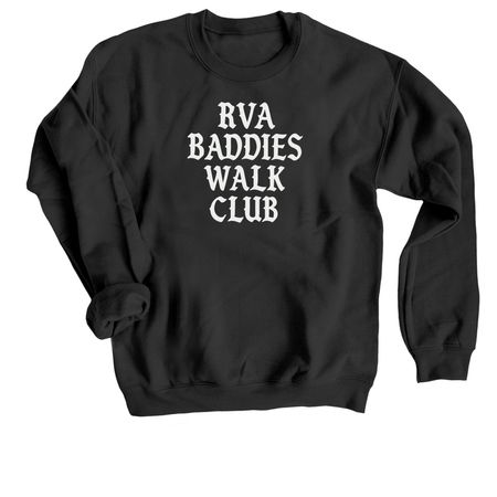 RVA BADDIES WALK CLUB CLOTHES, a Black Crewneck Sweatshirt