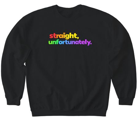 Straight, unfortunately, a Black Softstyle Crewneck Sweatshirt